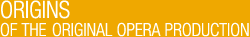 Origins of the Original Opera Production